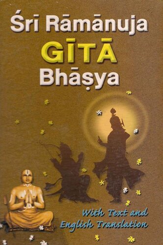 Sri Ramanuja Gita Bhasya: With Text and English Translation