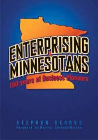 Enterprising Minnesotans : 150 Years of Business Pioneers