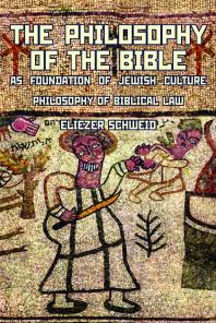 The Philosophy of the Bible as Foundation of Jewish Culture : Philosophy of Biblical Law