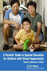 A Parents' Guide to Special Education for Children with Visual Impairments