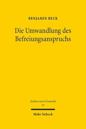 Die Umwandlung des Befreiungsanspruchs: Dissertationsschrift