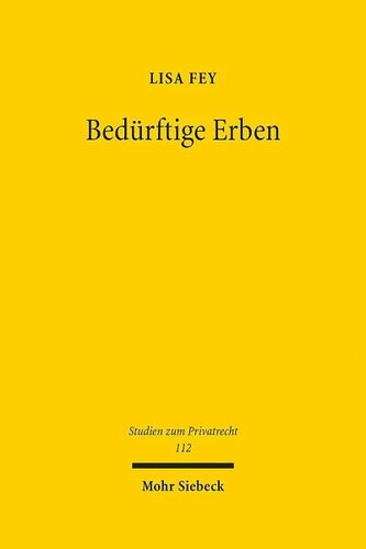 Bedürftige Erben: Testierfreiheit versus Sittenwidrigkeit bei Bedürftigen- und Überschuldetentestamenten