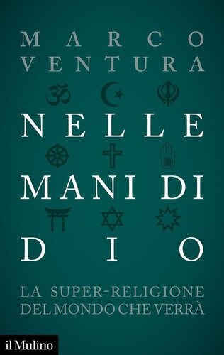 Nelle mani di Dio. La super-religione del mondo che verrà