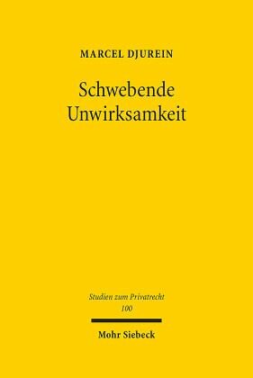 Schwebende Unwirksamkeit: Dissertationsschrift