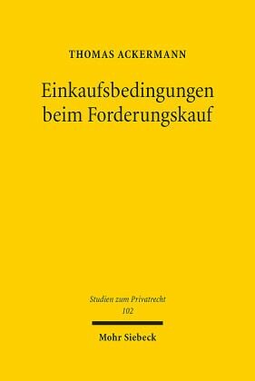 Einkaufsbedingungen beim Forderungskauf: Eine Analyse der unbeabsichtigten Setzung zwingenden Rechts. Dissertationsschrift