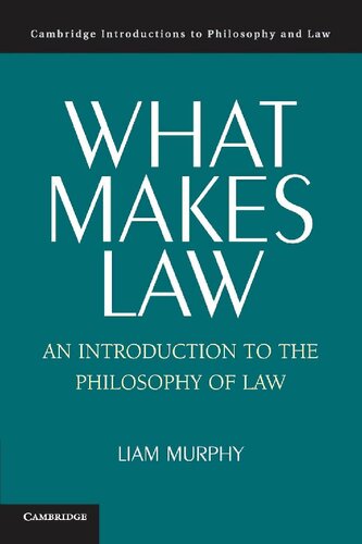 What Makes Law: An Introduction to the Philosophy of Law
