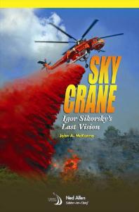 Skycrane : Igor Sikorsky's Last Vision
