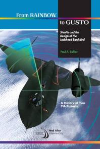 From Rainbow to Gusto : Stealth and the Design of the Lockheed Blackbird