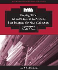 Keeping Time : An Introduction to Archival Best Practices for Music Librarians