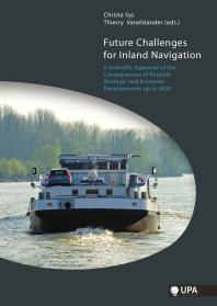 Future Challenges for Inland Navigation : A Scientific Appraisal of the Consequences of Possible Strategic and Economic Developments up To 2030