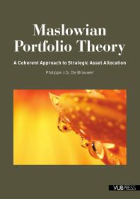Maslowian Portfolio Theory : A Coherent Approach to Strategic Asset Allocation