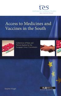 Access to Medicines and Vaccines in the South : Coherence of Rules and Policies Applied by the European Union Commission