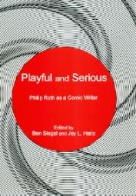 Playful and Serious : Philip Roth As a Comic Writer