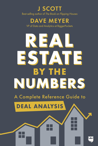 Real Estate by the Numbers: A Complete Reference Guide to Deal Analysis