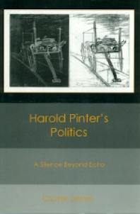 Harold Pinter's Politics : A Silence Beyond Echo