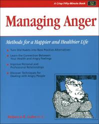 Managing Anger : Methods for a Happier and Healthier Life