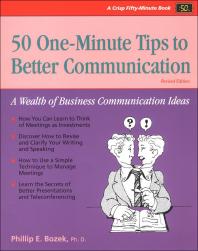 50 One-Minute Tips to Better Communication : A Wealth of Business Communication Ideas