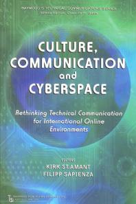 Culture, Communication and Cyberspace : Rethinking Technical Communication for International Online Environments