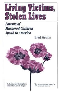 Living Victims, Stolen Lives : Parents of Murdered Children Speak to America