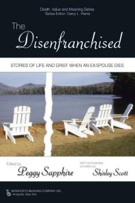 The Disenfranchised : Stories of Life and Grief When an Ex-Spouse Dies