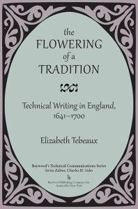 The Flowering of a Tradition : Technical Writing in England, 1641-1700