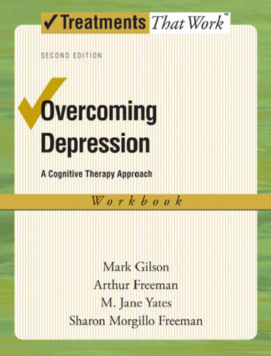 Overcoming Depression: A Cognitive Therapy Approach Workbook