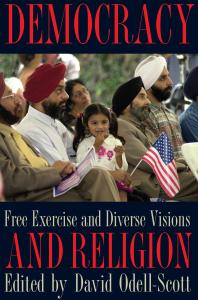 Democracy and Religion : Free Exercise and Diverse Visions