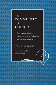 A Community of Inquiry : Conversations Between Classical American Philosophy and American Literature