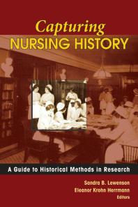 Capturing Nursing History : A Guide to Historical Methods in Research