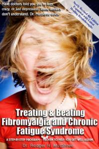 Treating and Beating Fibromyalgia and Chronic Fatigue Syndrome