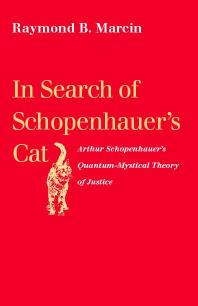 In Search of Schopenhauer's Cat : Arthur Schopenhauer's Quantum-Mystical Theory of Justice