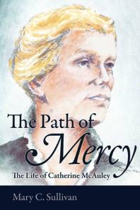 The Path of Mercy : The Life of Catherine Mcauley