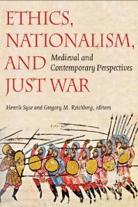 Ethics, Nationalism, and Just War : Medieval and Contemporary Perspectives