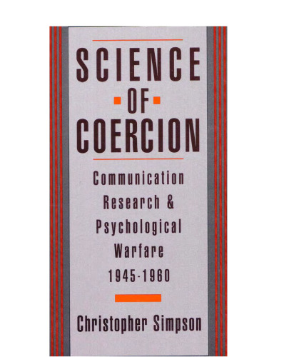Science of Coercion: Communication Research and Psychological Warfare, 1945-1960