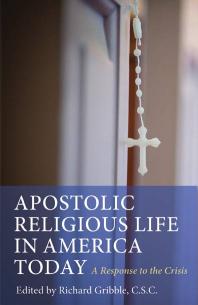 Apostolic Religious Life in America Today : A Response to the Crisis