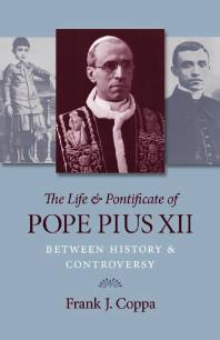 The Life and Pontificate of Pope Pius Xii