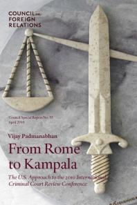 From Rome to Kampala : The U. S. Approach to the 2010 International Criminal Court Review Conference