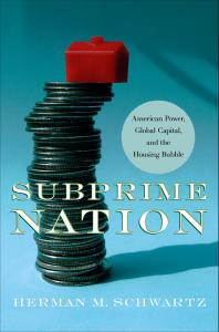 Subprime Nation : American Power, Global Capital, and the Housing Bubble