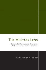 The Military Lens : Doctrinal Difference and Deterrence Failure in Sino-American Relations
