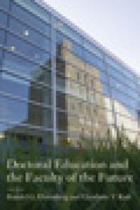 Doctoral Education and the Faculty of the Future