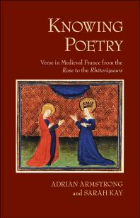 Knowing Poetry : Verse in Medieval France from the 