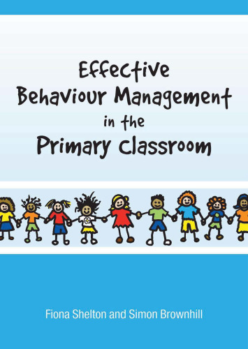 Effective Behaviour Management in the Primary Classroom