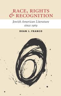 Race, Rights, and Recognition : Jewish American Literature since 1969