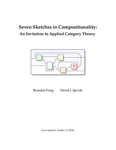 Seven Sketches in Compositionality: An Invitation to Applied Category Theory