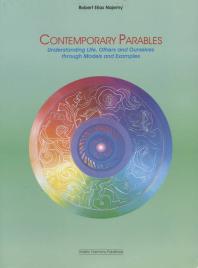 Contemporary Parables : Understanding Life, Others and Ourselves through Models and Examples