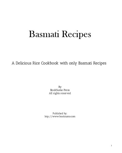 Basmati Recipes: A Delicious Rice Cookbook for only Basmati