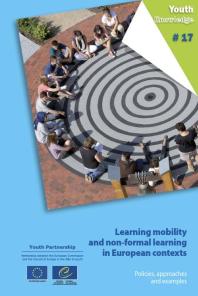 Learning mobility and non-formal learning in European contexts : Policies, approaches and examples