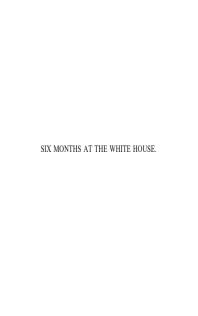 Six Months at the White House