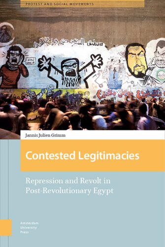 Contested Legitimacies: Repression and Revolt in Post-Revolutionary Egypt