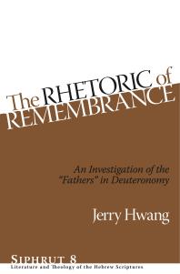 The Rhetoric of Remembrance : An Investigation of the Fathers in Deuteronomy